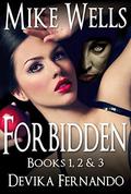 Forbidden, Books 1, 2 & 3 by Mike Wells