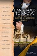 Dangerous to Know: Jane Austen's Rakes & Gentlemen Rogues (The Quill Collective #2) by J. Marie Croft