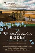 The MISSadventure Brides Collection: 7 Daring Damsels Don’t Let the Norms of Their Eras Hold Them Back by Debby Lee