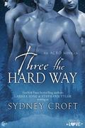Three the Hard Way by Sydney Croft