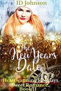 The New Year's Date (Heartwarming Holidays Sweet Romance #11) by Id Johnson
