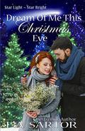 Dream Of Me This Christmas Eve (Star Light ~ Star Bright #4) by L.A. Sartor
