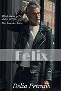 Felix (The Scorpion MC #5) by Delia Petrano