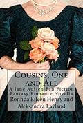 Cousins, One and All: A Jane Austen Fan Fiction Fantasy Romance Novella by Aleksandra Layland