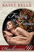 Finding His Family: A Howls Romance by Kasey Belle