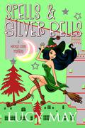 Spells & Silver Bells by Lucy May