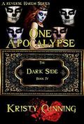 One Apocalypse (The Dark Side #4) by Kristy Cunning