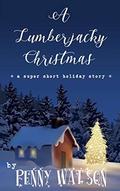 A Lumberjacky Christmas by Penny Watson