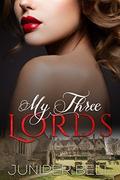 My Three Lords (Lords and Masters #1) by Juniper Bell