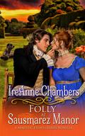 Folly at Sausmarez Manor  (A Majestic Estates Series Novella) by IreAnne Chambers
