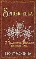 Spiderella and the Christmas Ball: A Traditional Brugelish Christmas Tale  (Brugel Christmas Tales) by Ebony McKenna