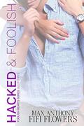Hacked (Foolish Hearts #3) by Maxwell Anthony