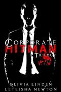 Corporate Hitman Trilogy by Olivia Linden