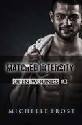 Matched Intensity (Open Wounds #3) by Michelle Frost