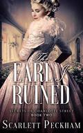 The Earl I Ruined (Secrets of Charlotte Street #2) by Scarlett Peckham