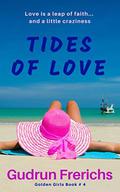 Tides of Love: Love is a leap of faith and a little craziness (Golden Girls #4) by Gudrun Frerichs