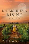 Red Mountain Rising: A Novel (Red Mountain Chronicles #2) by Boo Walker