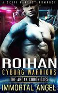 Roihan (Cyborg Warriors #2) by Immortal Angel