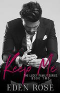 Keep Me (The Lucky Family #2) by Dark Water Designs
