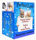 Perfect Love: Winter Holiday Collection by Autumn Jordon