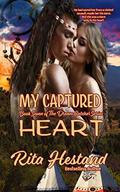 My Captured Heart (Dreamcatcher #7) by Rita Hestand