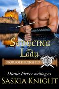 Seducing his Lady (Norfolk Knights #2) by Saskia Knight