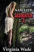 Namaste with Sasquatch 3  (Monsters in the Woods) by Virginia Wade