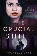The Crucial Shift by Michelle Dare