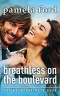 Breathless on the Boulevard: The Bachelor Next Door, book 3 by Pamela Ford