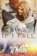 If I Fall: A Small Town Romance by SJ McCoy