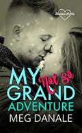 My   Grand Adventure: Clean YA Romance (Believe in Us #4) by Meg Danale