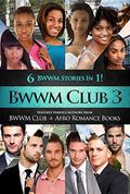 BWWM Club 3: : 6 BWWM Romance Stories Bundled In 1 by Erica A Davis