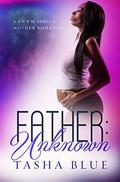 Father: Unknown: A BWWM Single Mother Romance by Simply BWWM
