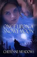 Once Upon a Snowy Moon by Cheyenne Meadows