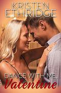 Dance with Me, Valentine (Port Provident: Holiday Hearts #1) by Kristen Ethridge