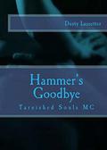 Hammer's Goodbye (Tarnished Souls MC Mini #1) by Dusty Lassetter