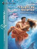 Caught by Surprise by Sandra Paul