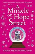 A Miracle on Hope Street: The most heartwarming Christmas romance of 2018! by Emma Heatherington