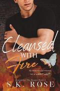 Cleansed with Fire (Remember the Reaper #2) by S.K. Rose