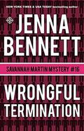 Wrongful Termination: A Savannah Martin Novel (Savannah Martin Mystery #16) by Jenna Bennett