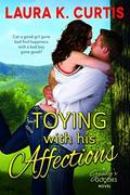 Toying With His Affections by Laura K. Curtis