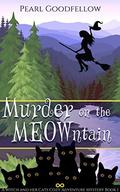 Murder on the MEOWntain by Pearl Goodfellow