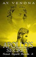 Apollo's Secret (Soul Spell #2) by A.Y. Venona