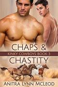 Chaps & Chastity (Kinky Cowboys #3) by Anitra Lynn McLeod