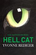 Hell Cat ~ A VIC Shapeshifter Novel by Yvonne Rediger
