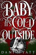 BABY IT'S COLD OUTSIDE by Dani Wyatt, Pop Kitty