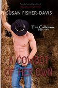 A Cowboy Of Her Own: The Callahans Book 1 by Susan Fisher-Davis