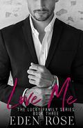 Love Me by Dark Water Designs