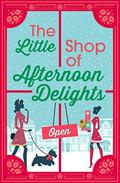 The Little Shop of Afternoon Delights: 6 Book Romance Collection by Sarah Lefebve