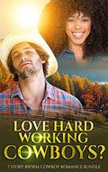 Love Hard Working Cowboys? 7 Story BWWM Cowboy Romance Bundle (Love My BWWM #5) by Sherina Cole